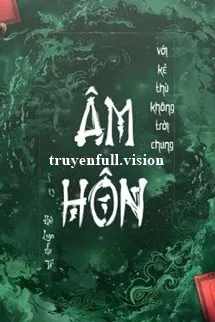 Âm Hôn Với Kẻ Thù Không Đội Trời Chung