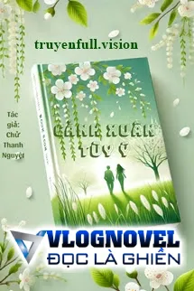 Cảnh Xuân Tùy Ý - Chử Thanh Nguyệt