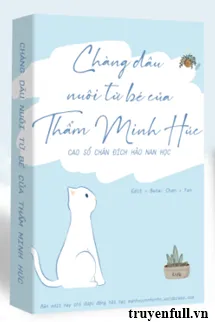 Chàng Dâu Nuôi Từ Bé Của Thẩm Minh Húc