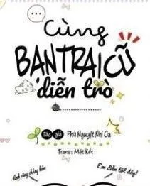 Cùng Bạn Trai Cũ Diễn Trò