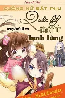 Cuồng Nữ Bắt Phu: Cưỡng Bức Lãnh Thái Tử
