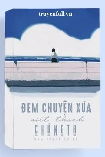 Đem Chuyện Xưa Viết Thành Chúng Ta