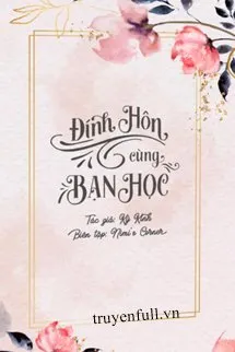 Đính Hôn Cùng Bạn Học