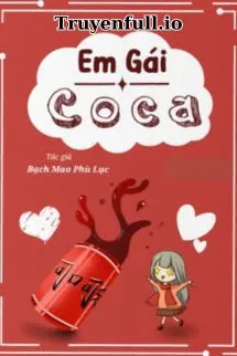 Em Gái Coca - Bạch Mao Phù Lục