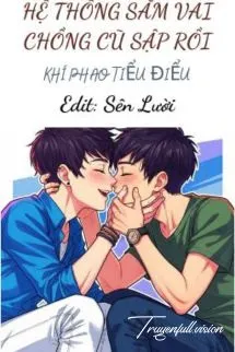 Hệ Thống Sắm Vai Chồng Cũ Sập Rồi