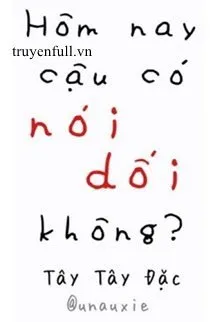 Hôm Nay Cậu Có Nói Dối Không?