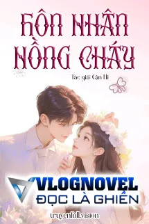 Hôn Nhân Nồng Cháy - Cận Hi