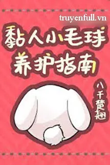 Hướng Dẫn Nuôi Dưỡng Cục Lông Nhỏ Dính Người