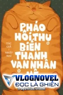 Khi Pháo Hôi Thụ Biến Thành Vạn Nhân Mê