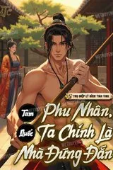 Tam Quốc: Phu Nhân, Ta Là Người Đứng Đắn (Dịch)