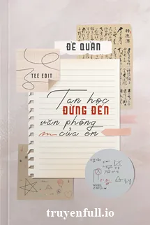 Tan Học Đừng Đến Văn Phòng Của Em