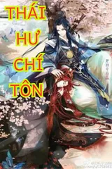 Thái Hư Chí Tôn (Bản Dịch)