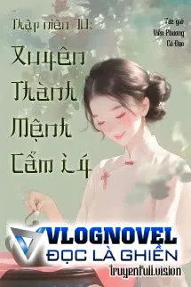 Thập Niên 70: Xuyên Thành Mệnh Cẩm Lý