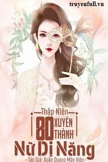 Thập Niên 80: Xuyên Thành Nữ Dị Năng