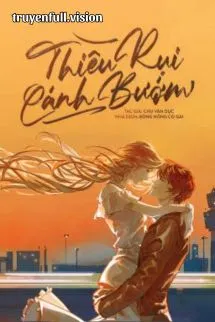 Thiêu Rụi Cánh Bướm - Chu Vãn Dục