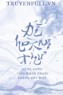 Tình Mỏng Người Không Hay Biết