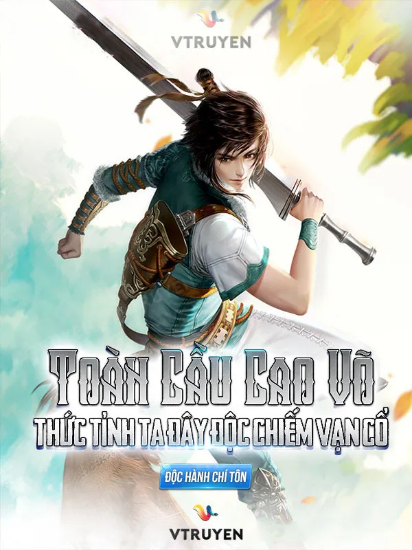 Toàn Cầu Cao Võ : Thức Tỉnh Ta Đây Độc Chiếm Vạn Cổ