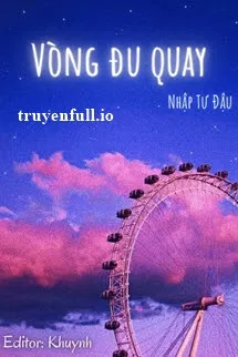 Vòng Đu Quay - Nhập Tư Đậu